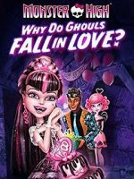 Watch Monster High: Why Do Ghouls Fall in Love? Megashare9