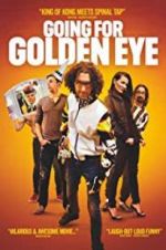 Watch Going for Golden Eye Megashare9