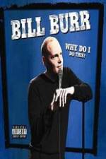 Watch Bill Burr: Why Do I Do This? Megashare9