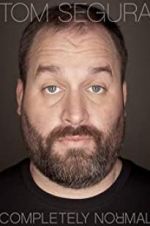 Watch Tom Segura: Completely Normal Megashare9