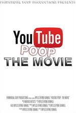 Watch YouTube Poop: The Movie Megashare9