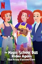 Watch The Magic School Bus Rides Again: The Frizz Connection Megashare9