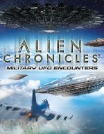 Watch Alien Chronicles Military UFO Encounters Megashare9