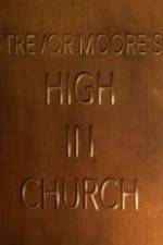 Watch Trevor Moore: High in Church Megashare9