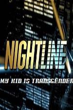 Watch Primetime Nightline My Kid is Transgender Megashare9