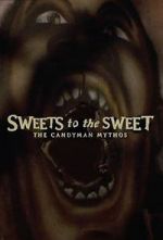 Watch Sweets to the Sweet: The Candyman Mythos Megashare9