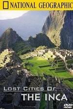 Watch The Lost Cities of the Incas Megashare9