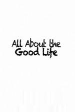 Watch All About The Good Life Megashare9