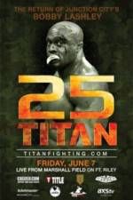 Watch Titan Fighting Championship 25: Kevin Asplund vs. Bobby Lashley Megashare9