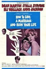 Watch How to Save a Marriage and Ruin Your Life Megashare9
