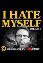 Watch Joe List: I Hate Myself Megashare9