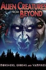 Watch Alien Creatures from Beyond: Monsters, Ghosts and Vampires Megashare9