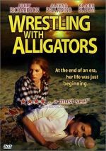 Watch Wrestling with Alligators Megashare9