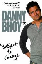 Watch Danny Bhoy: Subject to Change Megashare9