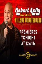 Watch Robert Kelly: Live at the Village Underground Megashare9