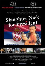 Watch Slaughter Nick for President Megashare9