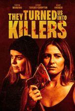 Watch They Turned Us Into Killers 0123movies