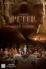 Watch Apostle Peter and the Last Supper Megashare9