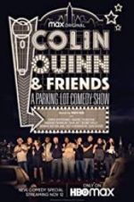 Watch Colin Quinn & Friends: A Parking Lot Comedy Show Megashare9