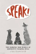 Watch Speak! The Barking Mad World of Germany's Talking Dogs (1910-1945) (Short 2023) Megashare9