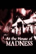 Watch At the House of Madness Megashare9