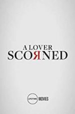 Watch A Lover Scorned Megashare9