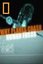 Watch National Geographic Why Planes Crash Human Error Megashare9