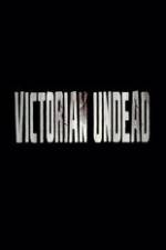 Watch Victorian Undead Megashare9