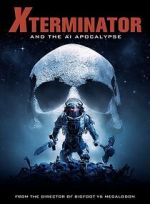 Watch Xterminator and the AI Apocalypse Megashare9