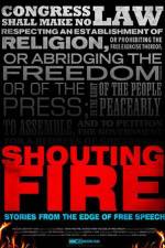 Watch Shouting Fire Stories from the Edge of Free Speech Megashare9
