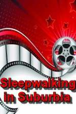 Watch Sleepwalking in Suburbia Megashare9