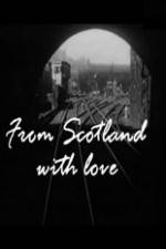 Watch From Scotland with Love Megashare9