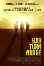 Watch Bad Turn Worse Megashare9