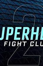 Watch Superhero Fight Club 2.0 Megashare9