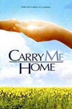 Watch Carry Me Home Megashare9