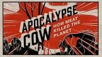 Watch Apocalypse Cow: How Meat Killed the Planet Megashare9