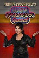 Watch Tammy Pescatelli\'s Way After School Special Megashare9