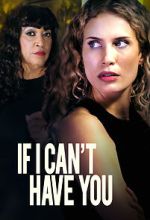 Watch If I Can\'t Have You Megashare9