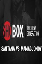 Watch ShoBox Santana vs Mamadjonov Megashare9