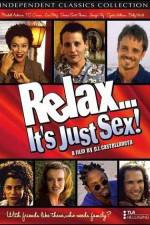 Watch Relax It's Just Sex Megashare9