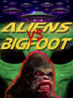 Watch Aliens vs. Bigfoot Megashare9