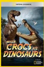 Watch National Geographic When Crocs Ate Dinosaurs Megashare9