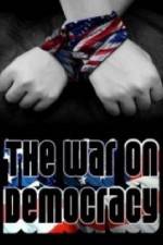 Watch The War on Democracy Megashare9