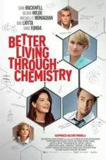 Watch Better Living Through Chemistry Megashare9