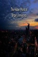 Watch The Hidden World of Britain's Immigrants Megashare9