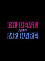 Watch Dr. Devil and Mr. Hare Megashare9