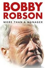 Watch Bobby Robson: More Than a Manager Megashare9
