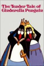 Watch The Tender Tale of Cinderella Penguin Megashare9