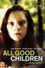 Watch All Good Children Megashare9