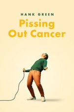 Watch Hank Green: Pissing Out Cancer Megashare9